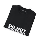 Do Not Disturb Graphic T-Shirt | Bold Minimal Text Tee | Statement Streetwear Shirt