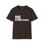 Not For Everyone Graphic T-Shirt | Bold Minimal Text Tee | Exclusive Streetwear Shirt