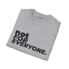 Not For Everyone Graphic T-Shirt | Bold Minimal Text Tee | Exclusive Streetwear Shirt